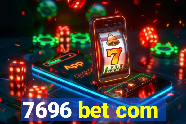 7696 bet com